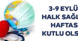 3-9 EYLÜL HALK SAĞLIĞI HAFTASI