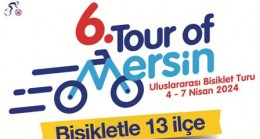 6. TOUR OF MERSİN ULUSLARARASI BİSİKLET TURU BAŞLIYOR