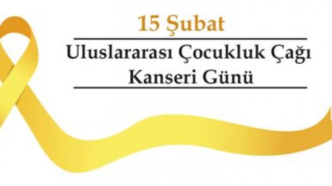 ULUSLARARASI ÇOCUKLUK ÇAĞI KANSERLERİ GÜNÜ