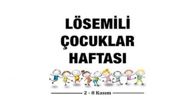 LÖSEMİLİ ÇOCUKLAR HAFTASI (2-8 KASIM 2024)